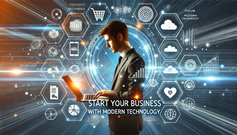 How to Start a Business from Scratch Using Modern Technology